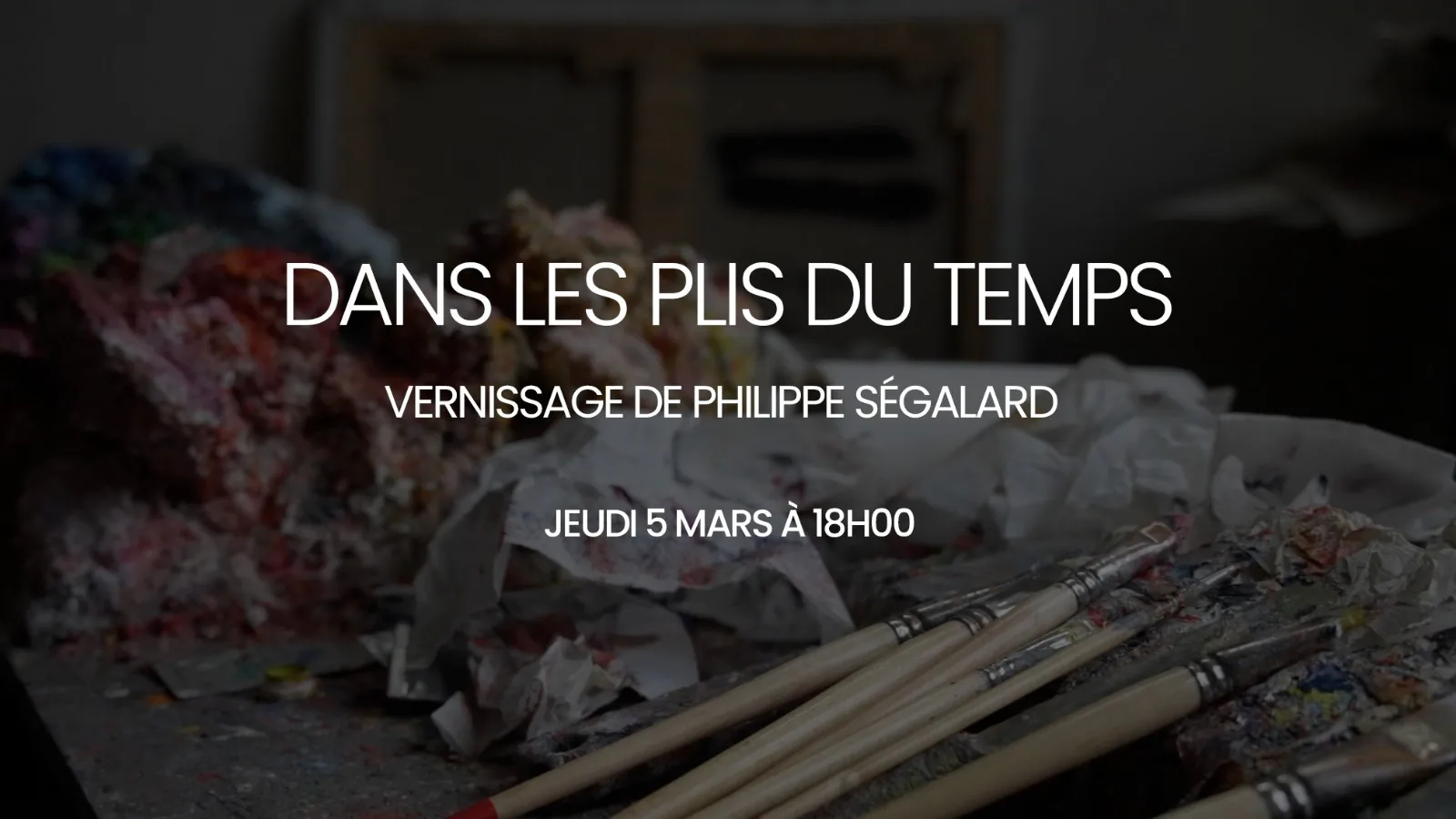 VERNISSAGE "DANS LES PLIS DU TEMPS"