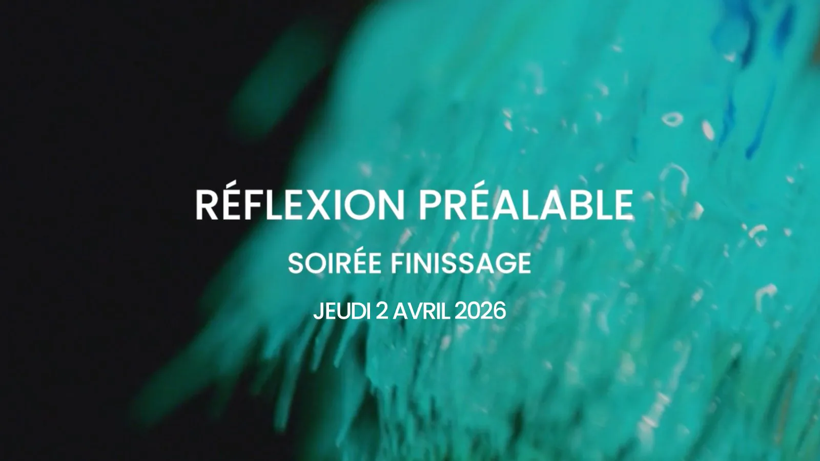 Soirée Finissage "Réflexion Préalable"